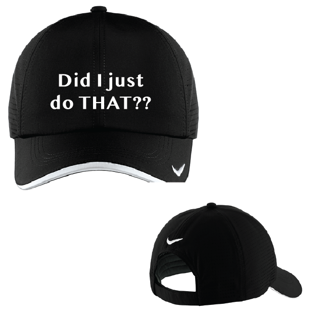 Black cap with white text 'Did I just do THAT??' and Nike logo on a white background