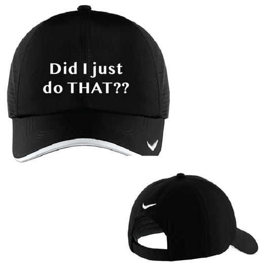 Black cap with white text 'Did I just do THAT??' and Nike logo on a white background