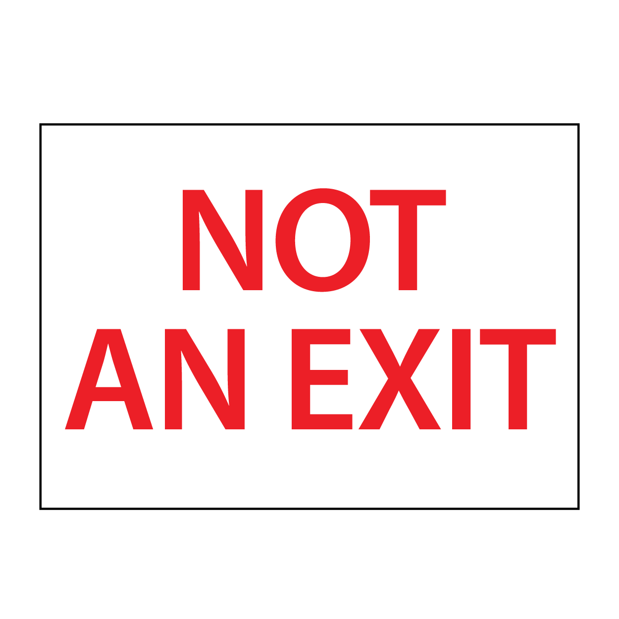 Red 'NOT AN EXIT' sign on a white background
