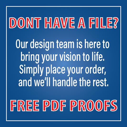 Advertisement for a service offering free PDF proofs, with text encouraging customers who don't have a file to order anyway, stating 'Our design team is here to bring your vision to life. Simply place your order, and we'll handle the rest.