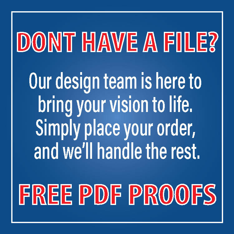 Advertisement for a service offering free PDF proofs, with text encouraging customers who don't have a file to order anyway, stating 'Our design team is here to bring your vision to life. Simply place your order, and we'll handle the rest.
