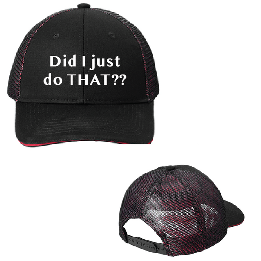 Black cap with text 'Did I just do THAT??' on a white background