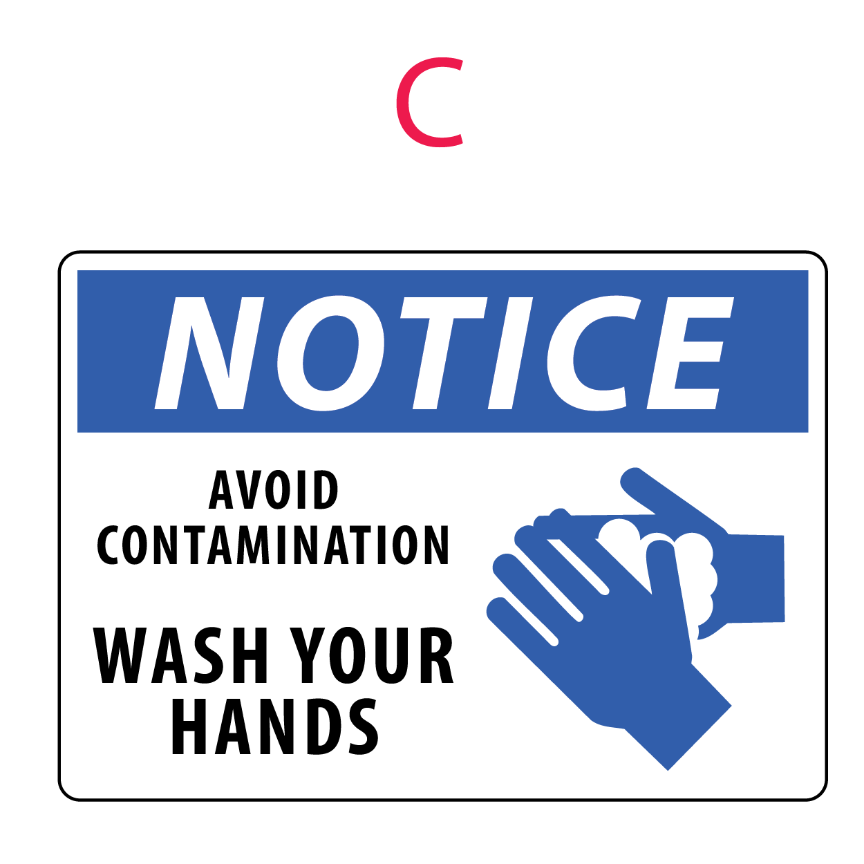 Sign with 'Notice' and 'Avoid Contamination, Wash Your Hands' text and a hand washing symbol.