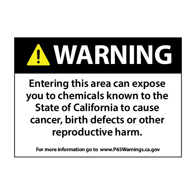 Warning sign about chemicals known to cause cancer and reproductive harm in California.